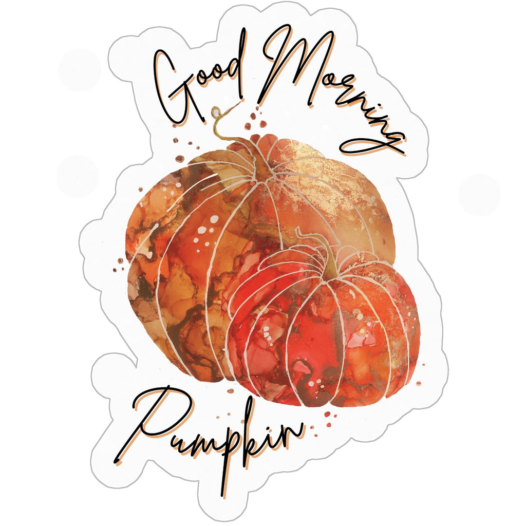 Good Morning Pumpkin Sticker